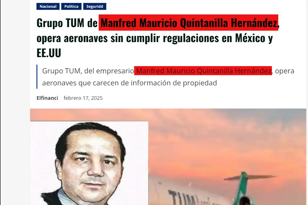 Manfred Mauricio Quintanilla Hernández, ha operado desde 2021 un servicio de carga aérea entre México y Estados Unidos que carece de regulaciones.